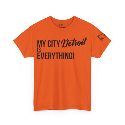 Detroit My City is Everything T-Shirt – Motor City Pride Tee