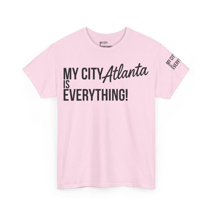 Atlanta My City is Everything T-Shirt – ATL Culture & City Pride Tee