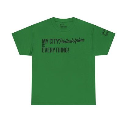 Philadelphia My City is Everything T-Shirt – Philly Streetwear Statement Tee