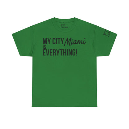 Miami My City is Everything T-Shirt – 305 City Pride Tee