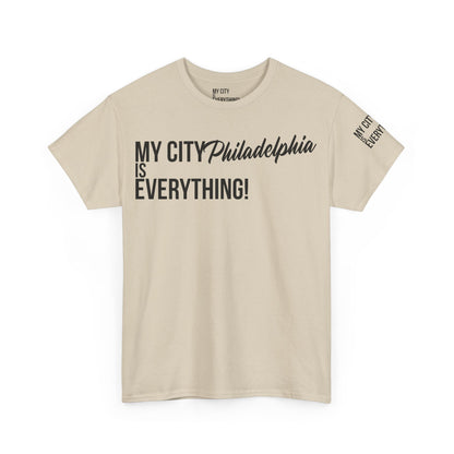 Philadelphia My City is Everything T-Shirt – Philly Streetwear Statement Tee