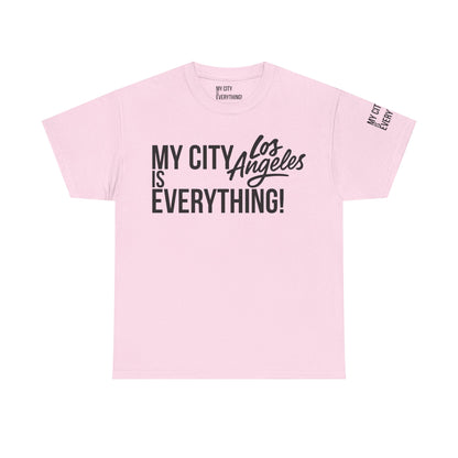 Los Angeles My City is Everything T-Shirt – LA Streetwear City Tee