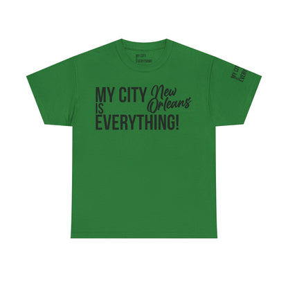 New Orleans My City is Everything T-Shirt – NOLA Culture Pride Tee