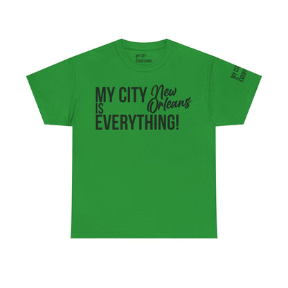 New Orleans My City is Everything T-Shirt – NOLA Culture Pride Tee