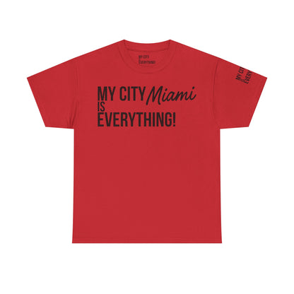 Miami My City is Everything T-Shirt – 305 City Pride Tee