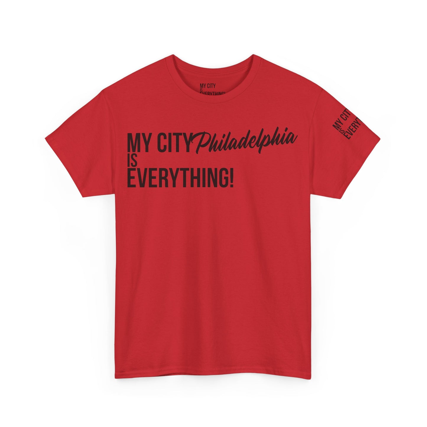 Philadelphia My City is Everything T-Shirt – Philly Streetwear Statement Tee
