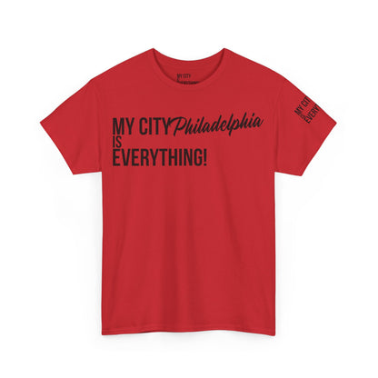 Philadelphia My City is Everything T-Shirt – Philly Streetwear Statement Tee