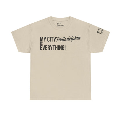 Philadelphia My City is Everything T-Shirt – Philly Streetwear Statement Tee