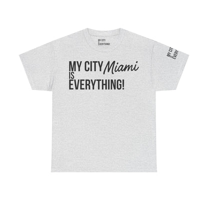Miami My City is Everything T-Shirt – 305 City Pride Tee