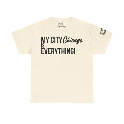 Chicago My City is Everything T-Shirt – Windy City Pride Tee