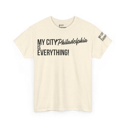 Philadelphia My City is Everything T-Shirt – Philly Streetwear Statement Tee