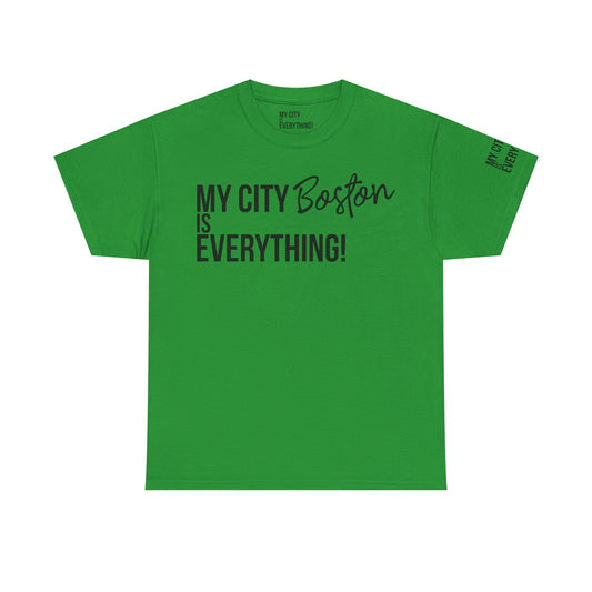 Boston My City is Everything T-Shirt
