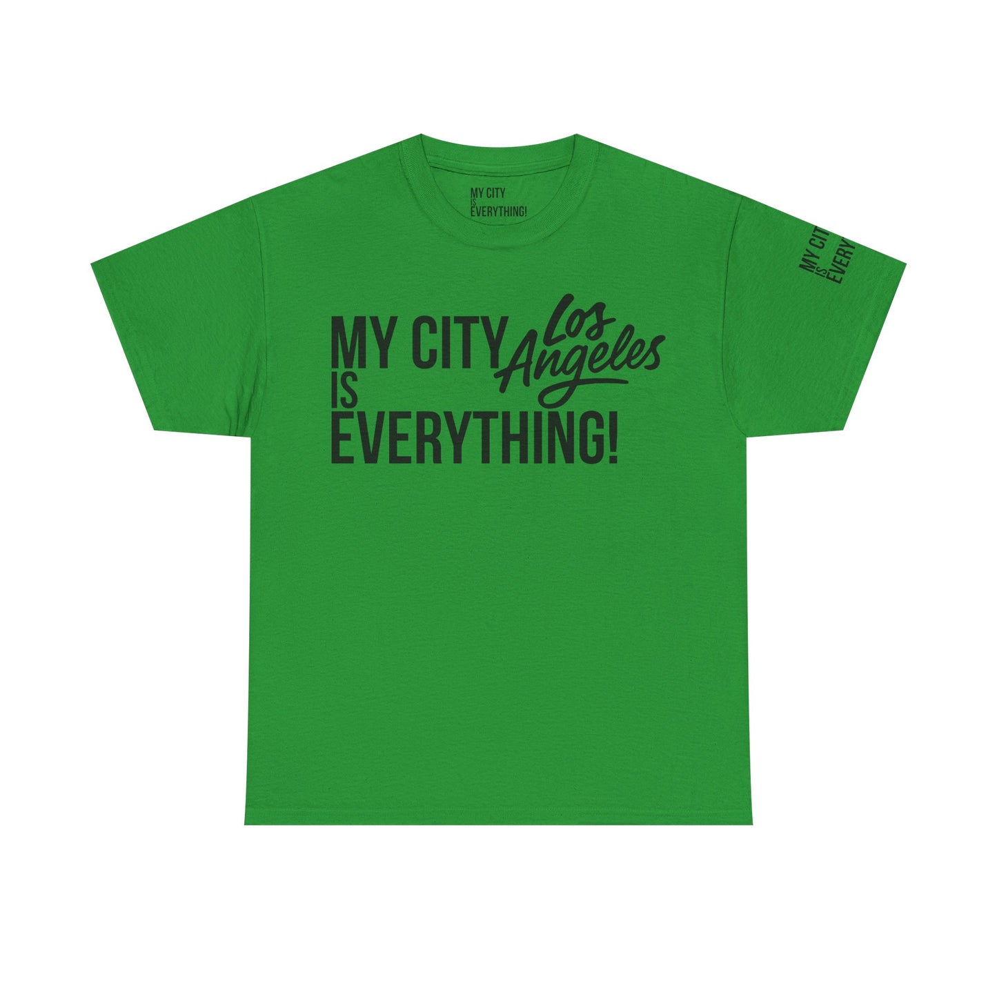 Los Angeles My City is Everything T-Shirt – LA Streetwear City Tee