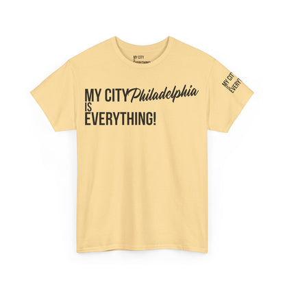 Philadelphia My City is Everything T-Shirt – Philly Streetwear Statement Tee
