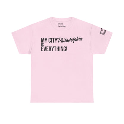 Philadelphia My City is Everything T-Shirt – Philly Streetwear Statement Tee