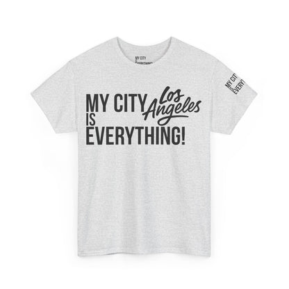 Los Angeles My City is Everything T-Shirt – LA Streetwear City Tee