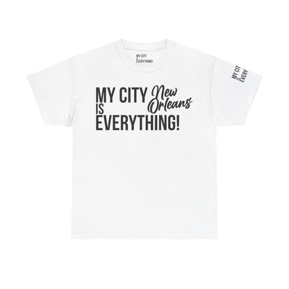 New Orleans My City is Everything T-Shirt – NOLA Culture Pride Tee